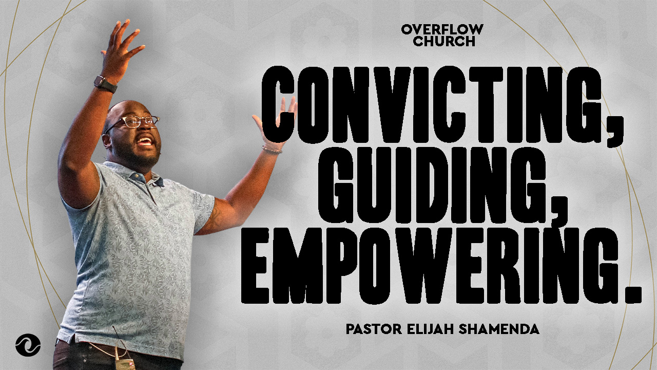 Convicting, Guiding, Empowering